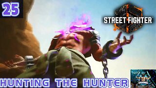 Street Fighter 6 Playthrough Part 25: Hunting the Hunter