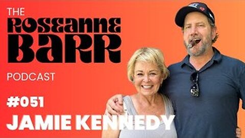 The Roseanne & Jamie Kennedy Experiment _ The Roseanne Barr Podcast #51