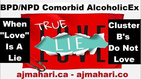 BPD/NPD Co-Morbid Alcoholic My Ex A.J. Mahari Vlog Part 2 Healing