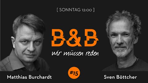 B&B #15 : Burchardt & Böttcher - Wir müssen reden