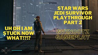 Star Wars Jedi Survivor Playthrough Part 2