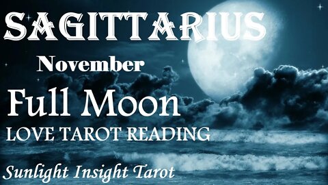 SAGITTARIUS | It's About To Go Down!❤️‍🔥Things Will Get Serious!😍November 2022 Full Moon Eclipse