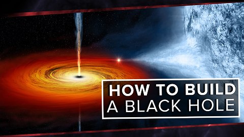 Guide-Through To How To Build A Black Hole