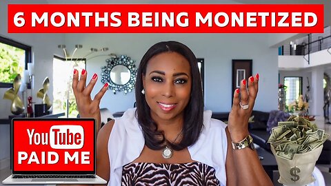How Much Money YouTube Paid Me My First 6 Months Being Monetization: Monetization Explained