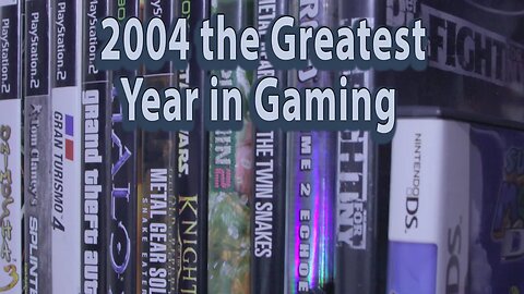 2004 the Greatest Year in Gaming - Luke's Game Room
