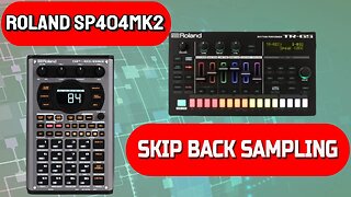 Roland SP404MK2 Sample Beat Making With TR-6s Skipback Sampling