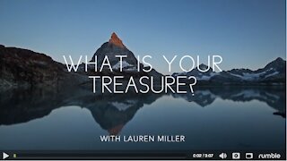 A 3 Minute Mind Retreat for Your Soul: Day 4 What is Your Treasure?