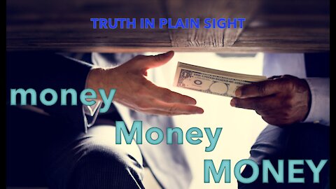 Money, money, MONEY... - Truth in Plain Sight