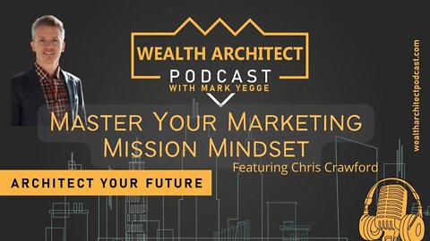 EP 036 Master Your Marketing Mission Mindset with Chris Crawford
