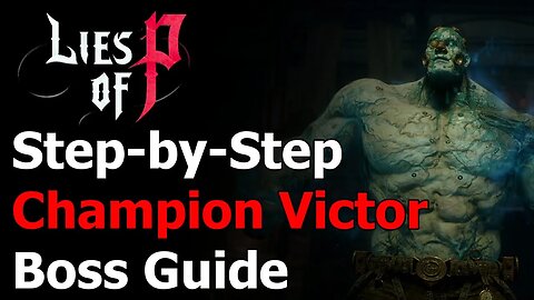 Lies of P Champion Victor Boss Walkthrough - The Champion of Evolution Achievement & Trophy Guide