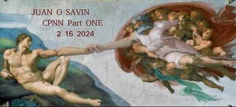 JUAN O SAVIN- The Crisis to come Our Faith tested - CPNN 2 16 2024