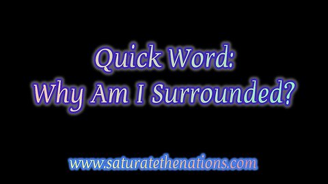 Quick Word: Why Am I Surrounded?