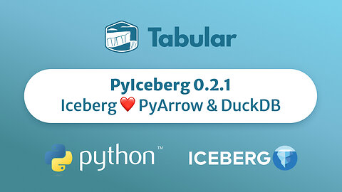PyIceberg 0.2.1: Iceberg ❤️ PyArrow & DuckDB
