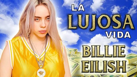 Billie Eilish | La Lujosa Vida | Forbes