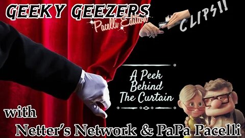Geeky Geezers Pacelli Edition; Clips! – A Peek Behind the Curtain