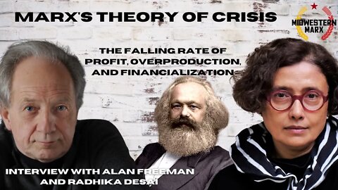 Marx's Crisis Theory | Interview w/ Marxist Economists Alan Freeman and Radhika Desai