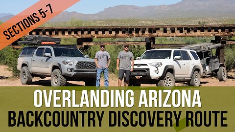 2020 TACOMA & 4RUNNER OVERLAND THE ARIZONA BDR - MEXICO TO UTAH - SECTIONS 5-7