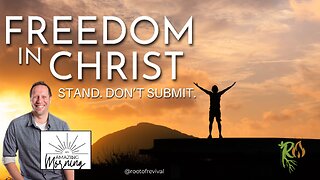 Freedom in Christ to Stand, Part 2 - An AMAZING Morning with Root!