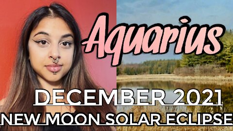 Aquarius December 3-4 2021| You've Come A Long Way- New Moon Solar Eclipse Tarot Reading