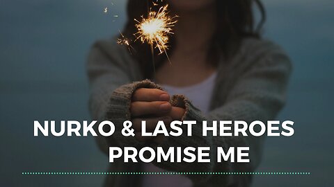 Nurko & Last Heroes - Promise Me