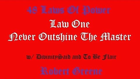48 Laws Of Power By Robert Greene Law One Featuring @DivinitySaid and @ToBeFlair