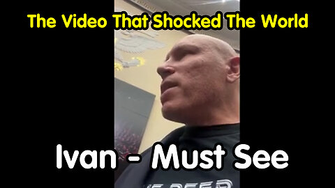 Ivan Must See > The Great - The Video That Shocked The World
