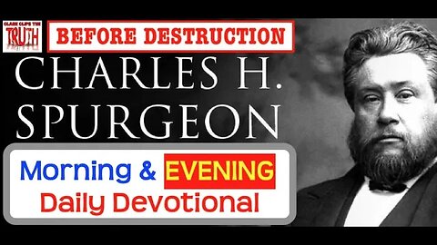 March 06 PM | BEFORE DESTRUCTION | C H Spurgeon's Morning and Evening | Audio Devotional