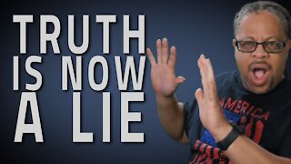 THE TRUTH IS NOW A LIE ACCORDING TO THE LEFT