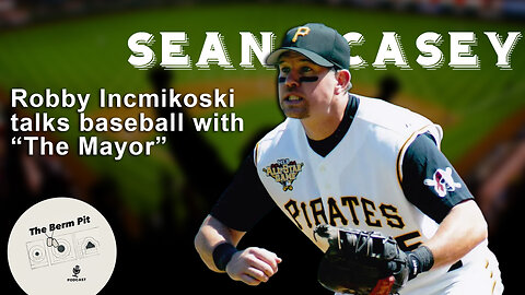 Sean Casey “The Mayor” ep. 44