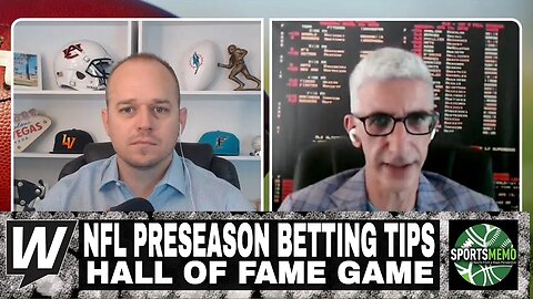 The Opening Line Report | NFL Preseason Betting Tips | Hall of Fame Game Preview | August 1