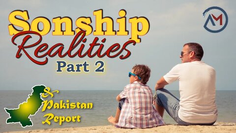 Sonship Realities Part 2 with Pakistan Report (The Ambassador with Craig DeMo)