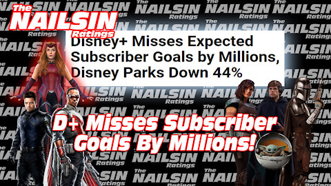 The Nailsin Ratings: Disney+ Misses Subscriber Goals By Millions