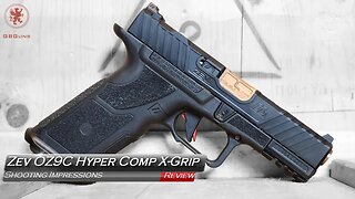 Zev Technologies OZ9C Hyper Comp X Grip Shooting Impressions