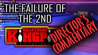 The Failure Of The 2nd #Killstream Kingpin Invitational [Director's Commentary]