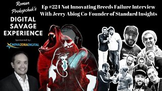 Ep 224 Not Innovating Breeds Failure Interview With Jerry Abiog Co-Founder of Standard Insights