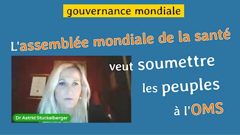 Astrid Suckelberger dénonce le plan de Bill Gates et l'OMS et de l'Assemblée mondiale de la santé