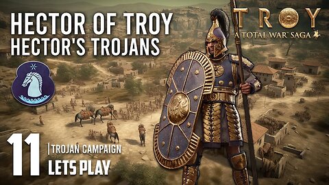 FIGHTING NEVER ENDS | Total War: Troy | Hector of Troy - Part 11