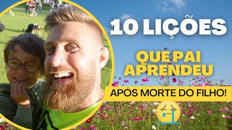 10 REGRAS QUE PAI APRENDEU DEPOIS DE PERDER SEU FILHO!