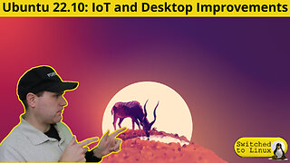 Ubuntu 22.10: Improvements for IoT and Desktop