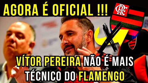 AGORA É OFICIAL! VITOR PEREIRA É DEMITIDO DO FLAMENGO! ANUNCIO ACONTECEU HOJE, 11 DE ABRIL DE 2023