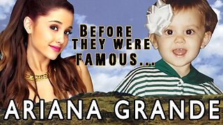 Ariana Grande - Before They Were Famous