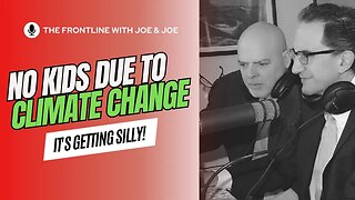 It's Getting SILLY! Climate Change & Kids | The FRONTLINE with Joe & Joe