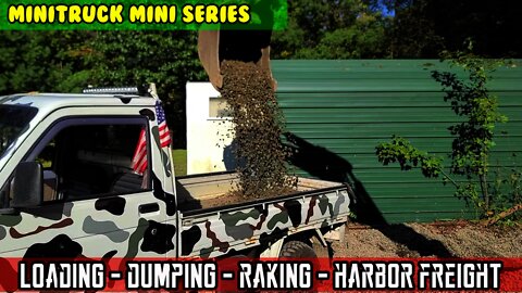 Mini-Truck (SE05 E01) Loading, Dumping, raking, driveway repair, trip to Harbor freight.