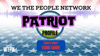 WTPN - PATRIOT PROFILE - EDDIE COOK - QUESTIONS FOR ED AND DOUG