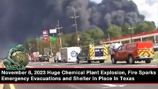 November 8, 2023 Huge Chemical Plant Explosion, Fire Sparks Emergency Evacuations and Shelter In Place In Texas