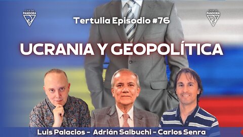 Tertulia UCRANIA Y GEOPOLÍTICA con Adrián Salbuchi + Carlos Senra y Luis Palacios