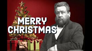 A Merry Christmas - Charles Spurgeon Sermon (C.H. Spurgeon) | Christian Audiobook | Happy Holidays