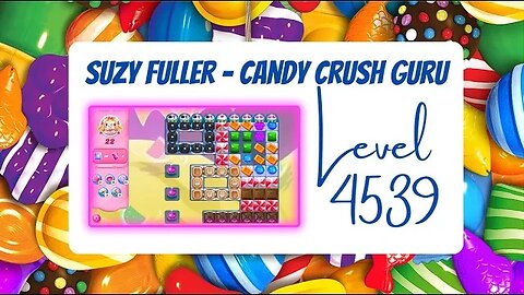 Candy Crush Level 4539 Talkthrough, 22 Moves 0 Boosters