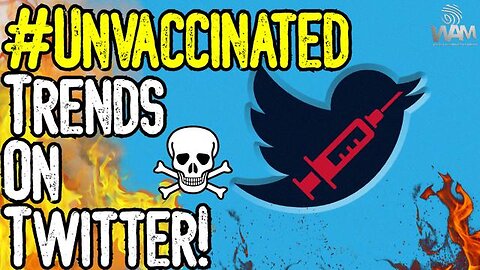 #UNVACCINATED Trends On Twitter! - MASS AWAKENING! - We NEED Justice NOW!
