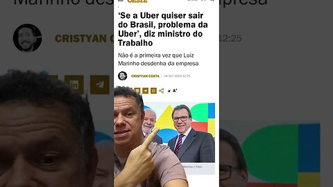 Se a UBER quiser sair do Brasil que saia, disse ministro do trabalho de Lula #shortsvideo